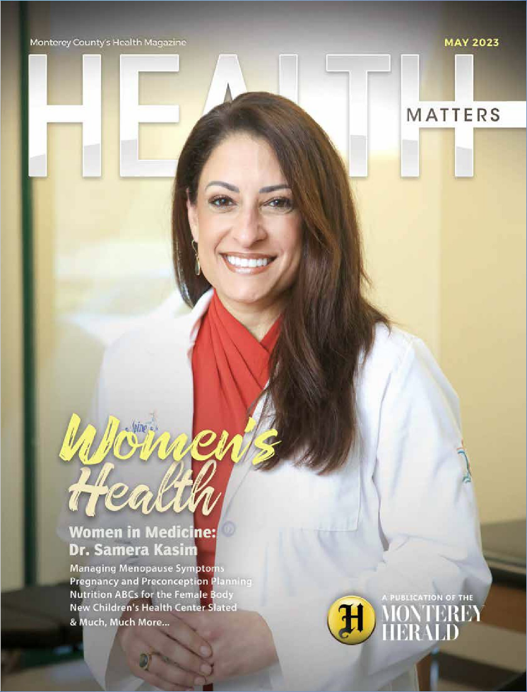 Cover of Monterey Herald Health Matters May 2023 Issue Dr. Samera Kasim